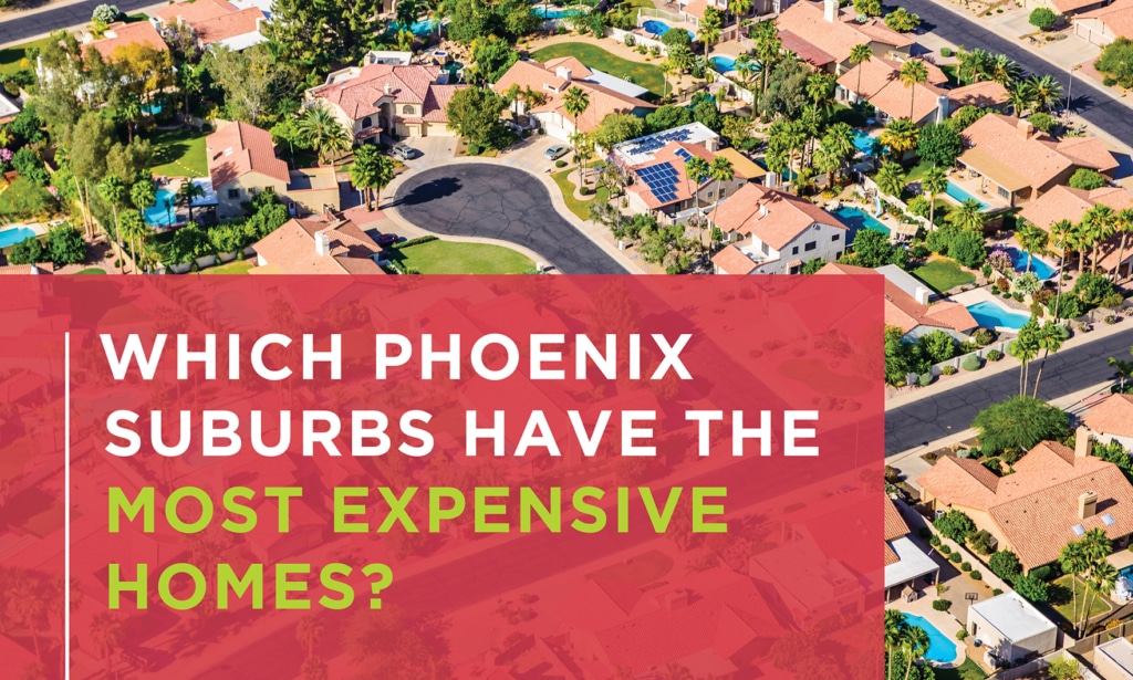 These Phoenixarea cities have the most expensive homes Phoenix Agent