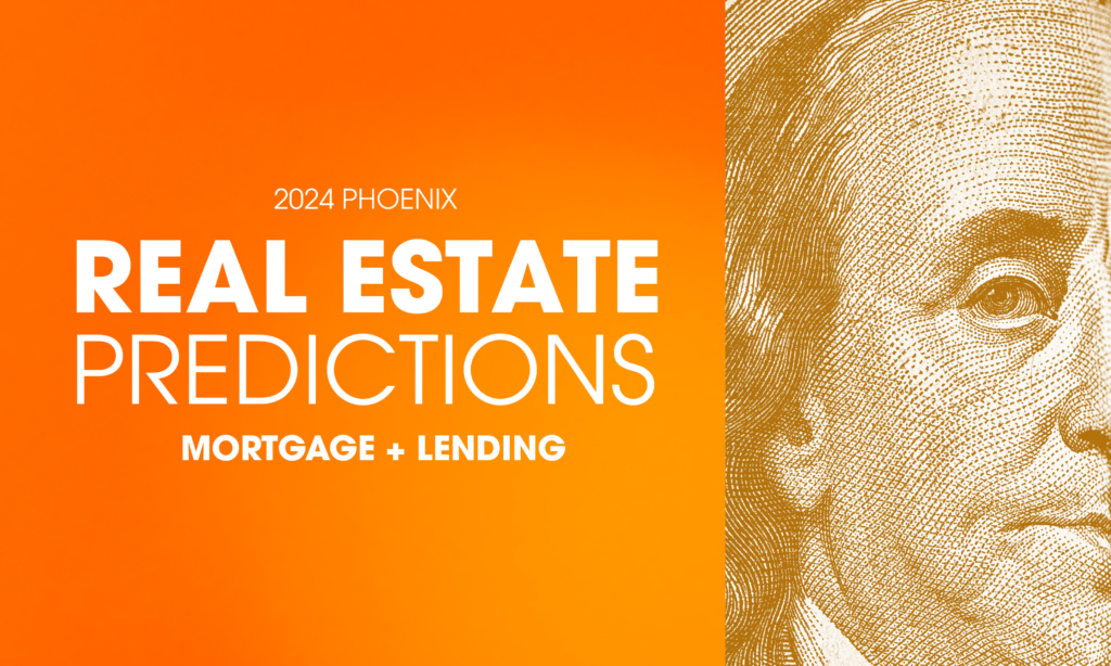 2024 Phoenix lending predictions Phoenix Agent Magazine